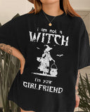 "I Am Not WITCH I'm Your Girl Friend" Printed T-Shirt
