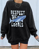 Respect The Locals and Protect Shark Lover Print Sweatshirt